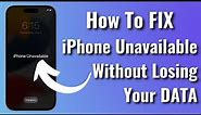 FIX iPhone Unavailable Without Losing Data | Fix Disabled iPhone No Data Loss 2023