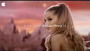 Shot on iPhone 11 Pro - Ariana Grande - Apple