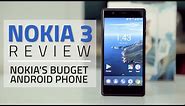 Nokia 3 Review | Camera, Specifications, Verdict, and More