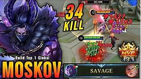 34 Kills!! Moskov Best SAVAGE Build MVP 19.1 Points - Build Top 1 Global Moskov ~ MLBB