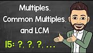 Multiples | Common Multiples | Least Common Multiple (LCM) | Math with Mr. J
