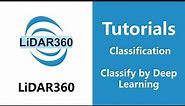 LiDAR360 (V7) - Classify by Deep Learning | Classification
