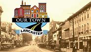 Our Town:Our Town - Lancaster