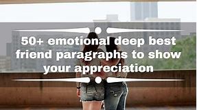 50  emotional deep best friend paragraphs to show your appreciation