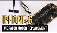 iPhone 6 Vibrator Motor Replacement Video Guide