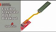 Product Showcase: SparkFun Flexible Grayscale OLED Breakout 1 81in