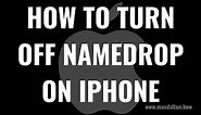 How to Turn Off NameDrop on iPhone