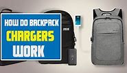 How Do Backpack Chargers Work | Backpack chargers Comprehensive Guide!