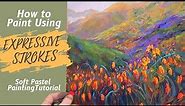 How to Paint with EXPRESSIVE Strokes - Soft Pastel Painting Tutorial