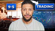 How To Trade While Working A Full Time 9-5 Job
