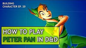 How to Play Peter Pan in Dungeons & Dragons