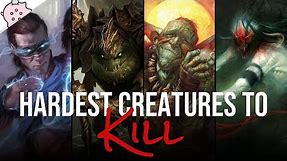 The Hardest Creatures to Kill in Magic | Magic the Gathering