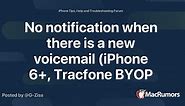 No notification when there is a new voicemail (iPhone 6 , Tracfone BYOP plan)