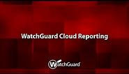Demo: WatchGuard Cloud Reporting