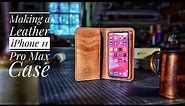 Making a Leather iPhone 11 Pro Max Case