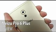 Meizu Pro 6 Plus In-Depth Review