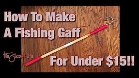 How To Make Your Own Fishing Gaff for under $15