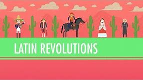 Latin American Revolutions: Crash Course World History #31
