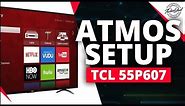 How To Setup TCL 55P607 for Dolby Atmos Passthrough Over ARC