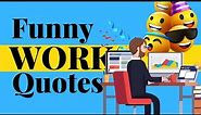 Funny Work Quotes Motivation Mindset