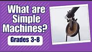 What are Simple Machines | Learn about six simple machines | Harmony Square Science Lesson