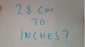 28 cm to inches?
