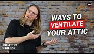 How To Cool My Attic During Summer | Attic Ventilation