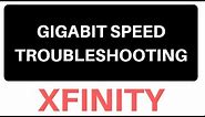 Gigabit internet speed troubleshooting Comcast Xfinity