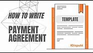 Payment Agreement - How to Write Like a Pro - iDispute - Online Document Creator and Editor