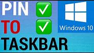 How To Pin To TaskBar on Windows 10