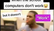 When the computer doesn’t work at school