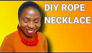 HOW TO MAKE DIY ROPE NECKLACE TUTORIAL | DIY NECKLACE | ROPE NECKLACE