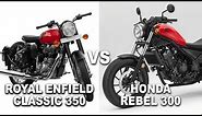 Royal Enfield Classic 350 vs Honda Rebel 300