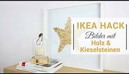 Ikea-Hack: Ribba Bilderrahmen | #2 | DIY: Bilder mit Holz und Steinen