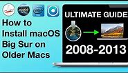 Big Sur on older Macs [2008-2013] ULTIMATE GUIDE! OpenCore Legacy Patcher for Unsupported Macs