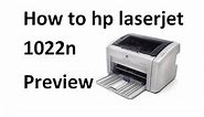 how to hp laserjet 1022n Preview