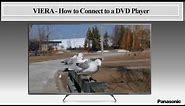 Panasonic - Television - Function - How to Connect to a DVD Player.