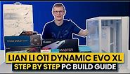Lian Li O11 Dynamic Evo XL Build - Step by Step Guide