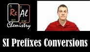 SI Prefix Conversions - Real Chemistry