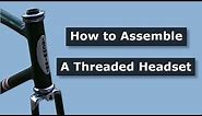 Reassembling a Threaded Bicycle Headset