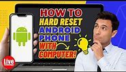 How to Hard Reset Android Phone with Computer!
