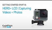 GoPro HERO+ LCD Quick Start: Capturing Video and Photos