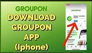 How to Download & Install Groupon App on iPhone 2023?