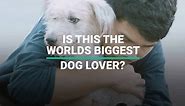 Is This The World’s Biggest Dog Lover?