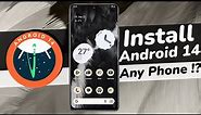 How To Install Android 14 On ANY SmartPhone