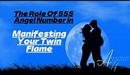The Role Of 555 Angel Number In Manifesting Your Twin Flame