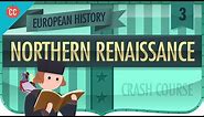 The Northern Renaissance: Crash Course European History #3