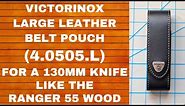 VICTORINOX LEATHER BELT POUCH FOR A 130MM KNIFE, FORSETER, 4.0505.L, SWISS ARMY KNIFE, SAK, EDC