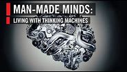 Man-Made Minds: Living with Thinking Machines