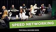 ATTENDING SPEED NETWORKING SESSIONS | Small Business Expo
